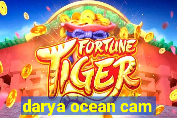 darya ocean cam